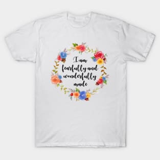 I am Fearfully and Wonderfully Made Floral Quote Wreath T-Shirt